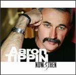 Aaron Tippin - Now and Then 