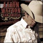 Aaron Watson - San Angelo  [CD & DVD]