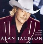 Alan Jackson - When Somebody Loves You 