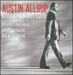 Austin Allsup - Still Cryin\' Out Loud 