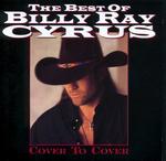 Billy Ray Cyrus - Best of Billy Ray Cyrus: Cover To Cover 