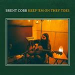 Brent Cobb - Keep \'Em On They Toes