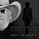 Charlie Daniels Band - Off the Grid: Doin\' It Dylan