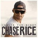 Chase Rice - Ignite the Night