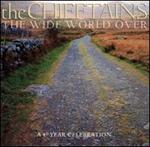Chieftains - Wide World Over: A 40 Year Celebration 