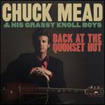 Chuck Mead & His Grassy Knoll Boys - Back At the Quonset Hut 