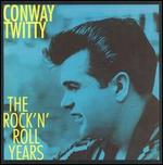 Conway Twitty - The Rock \'N\' Roll Years [BOX SET]