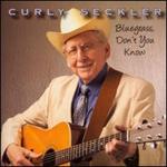 Curly Seckler - Bluegrass, Don\'t You Know 