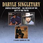 Daryle Singletary - Daryle Singletary / All Because Of You / Ain\'t It The Truth - Three Albums On 2CDs