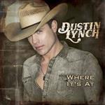 Dustin Lynch - Where It\'s at