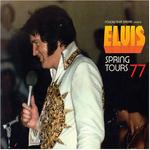 Elvis Presley - Spring Tours 77 [LIVE] 