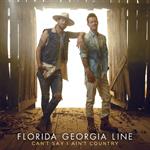 Florida Georgia Line - Can\'t Say I Ain\'t Country