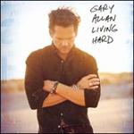Gary Allan - Living Hard 
