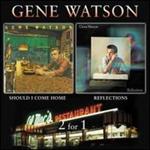 Gene Watson - Reflections / Should I Come Home 