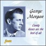 George Morgan - Candy Kisses Are Best of All 
