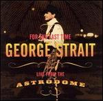 George Strait - For the Last Time: Live from the Astrodome 