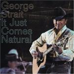 George Strait - It Just Comes Natural 