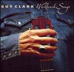 Guy Clark - Workbench Songs 