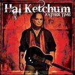 Hal Ketchum - Father Time 