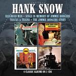 Hank Snow - Railroad Man / Sings In Memory Of Jimmie Rodgers / Tracks & Trains / Jimmie Rodgers Story