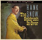 Hank Snow - The Goldrush Is Over