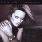 Heather Myles - Sweet Talk & Good Lies 