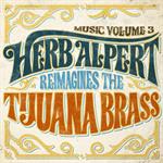 Herb Alpert - Music Volume 3 - Herb Alpert Reimagines The Tijuana Brass  [VINYL]
