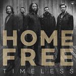 Home Free  - Timeless