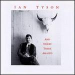Ian Tyson - And Stood There Amazed 