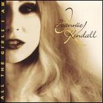 Jeannie Kendall - All the Girls I Am 