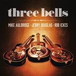 Jerry Douglas - Three Bells