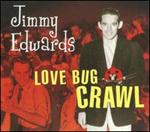 Jimmy Edwards - Love Bug Crawl 