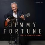 Jimmy Fortune -  Songs Of An American Dreamer