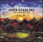 John Starling and Carolina Star - Slidin\' Home 
