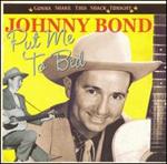 Johnny Bond - Put Me To Bed / Gonna Shake