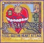 Jon Rauhouse - Steel Guitar Heart Attack 