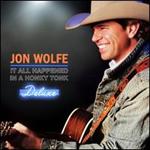 Jon Wolfe - It All Happened in a Honky Tonk [Deluxe Edition]