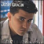 Josh Gracin - Josh Gracin 