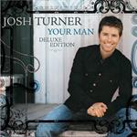 Josh Turner - Your Man (15th Anniversary Deluxe Edition)
