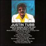 Justin Tubb - What\'s Wrong with the Way We\'re Doing It Now 