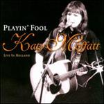 Katy Moffatt - Playin\' Fool: Live In Holland  [LIVE]