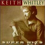 Keith Whitley - Super Hits 