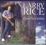 Larry Rice - Clouds Over Carolina 