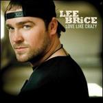 Lee Brice - Love Like Crazy 