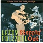 Lefty Frizzell - Steppin\' Out : Gonna Shake This Shack 