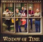 Lonesome River Band - Window of Time 