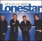 Lonestar - Let\'s Be Us Again 