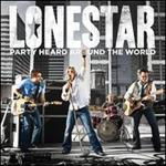 Lonestar - Party Heard Around the World