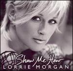 Lorrie Morgan - Show Me How 