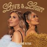 Maddie & Tae -  Love & Light